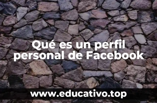 Qué es un perfil personal de Facebook