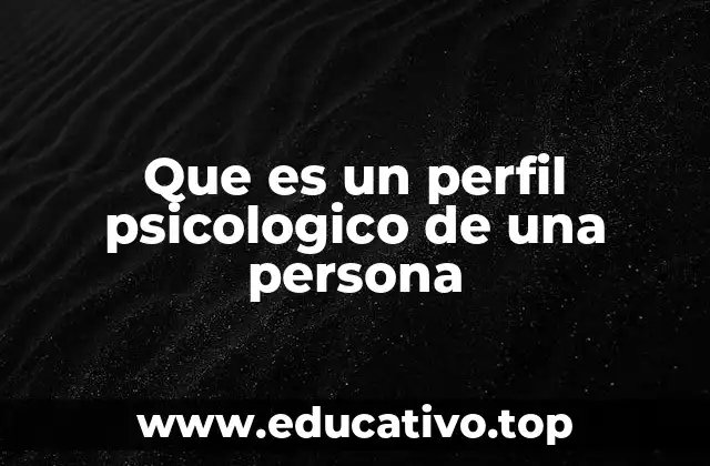 Que es un perfil psicologico de una persona