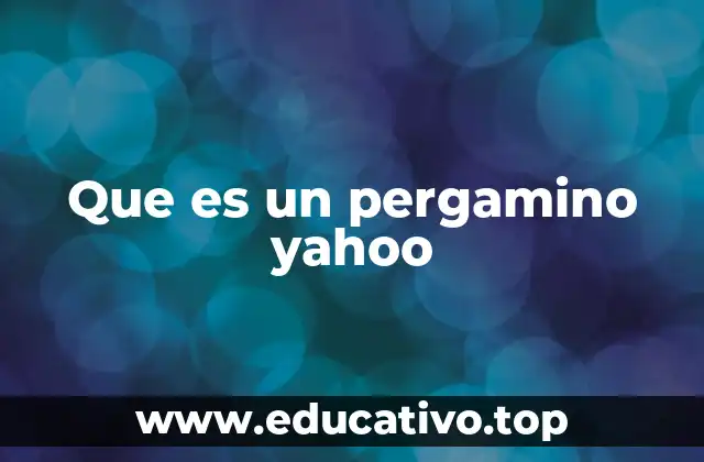 Que es un pergamino yahoo