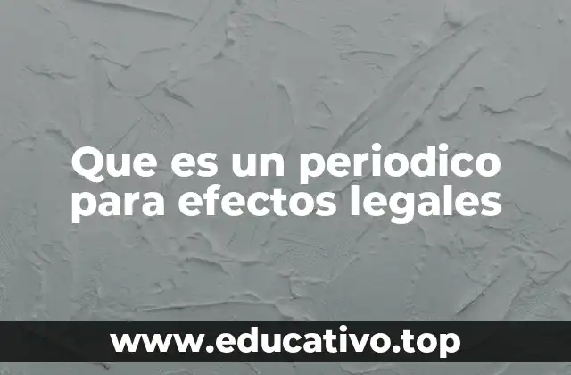 Que es un periodico para efectos legales