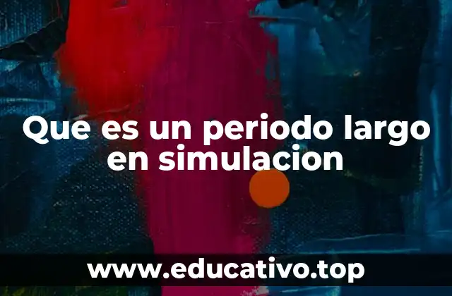 Que es un periodo largo en simulacion