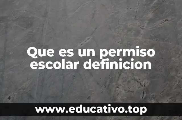 Que es un permiso escolar definicion
