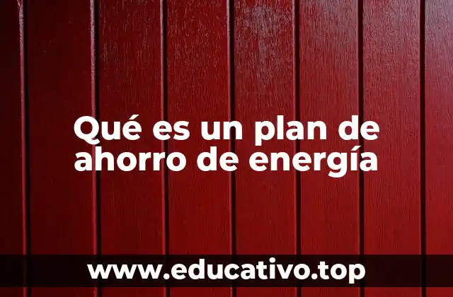 Qué es un plan de ahorro de energía