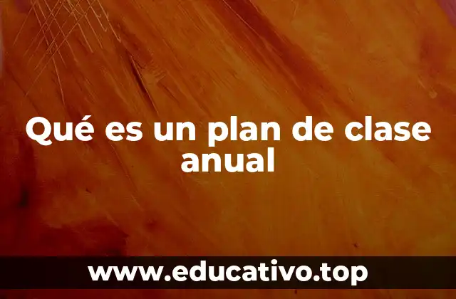 Qué es un plan de clase anual