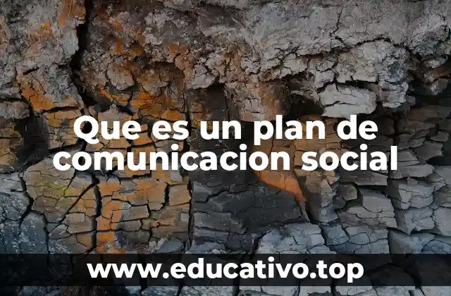 Que es un plan de comunicacion social