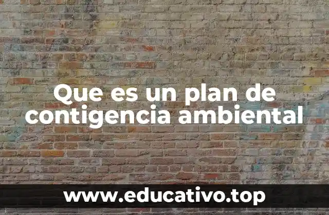 Que es un plan de contigencia ambiental