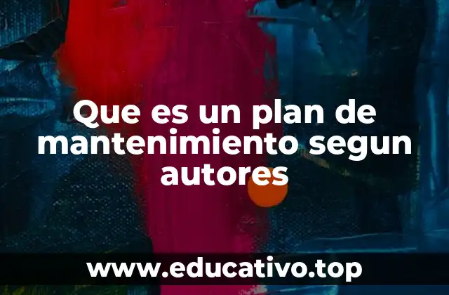 Que es un plan de mantenimiento segun autores