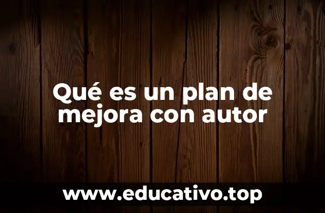 Qué es un plan de mejora con autor
