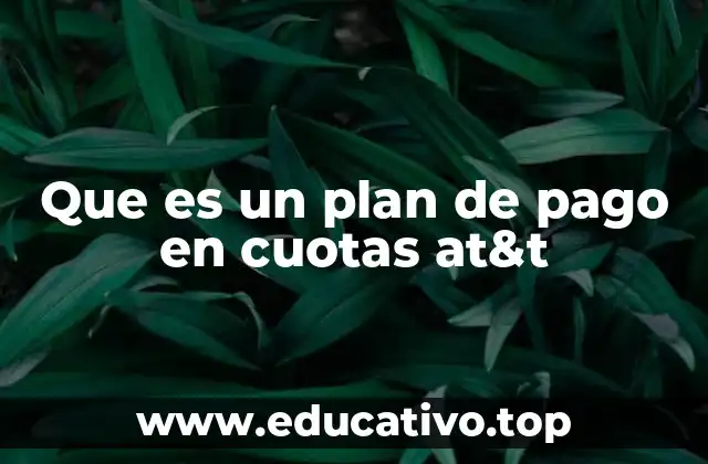 Cómo funciona el sistema de financiamiento en AT&T