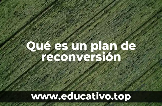 Qué es un plan de reconversión
