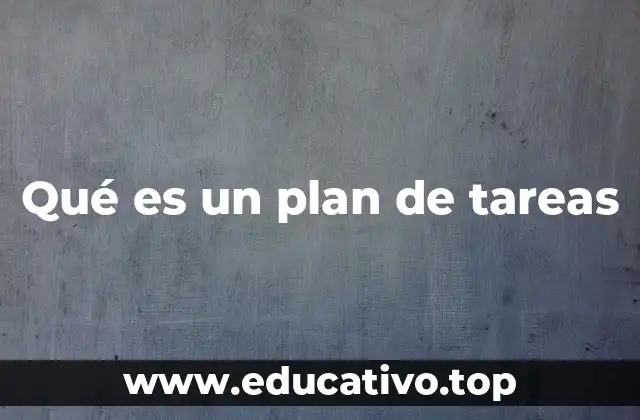 Qué es un plan de tareas