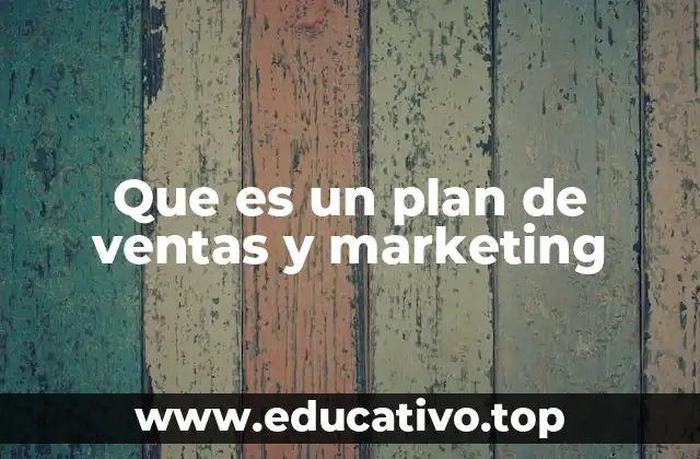 Que es un plan de ventas y marketing