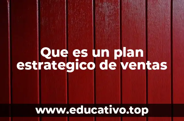 Que es un plan estrategico de ventas