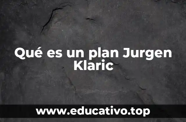 Qué es un plan Jurgen Klaric