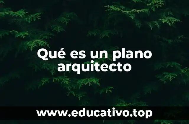 Qué es un plano arquitecto