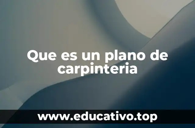 Que es un plano de carpinteria