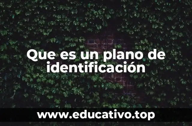 Que es un plano de identificación