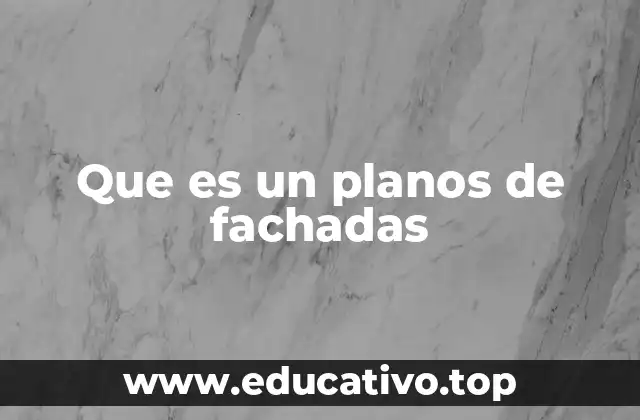 Que es un planos de fachadas