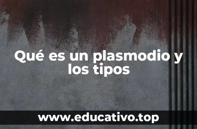 Qué es un plasmodio y los tipos