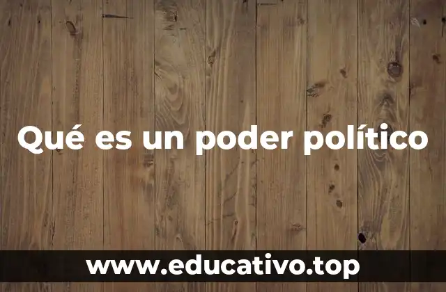 Qué es un poder político