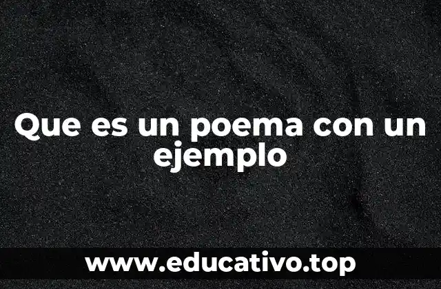Que es un poema con un ejemplo