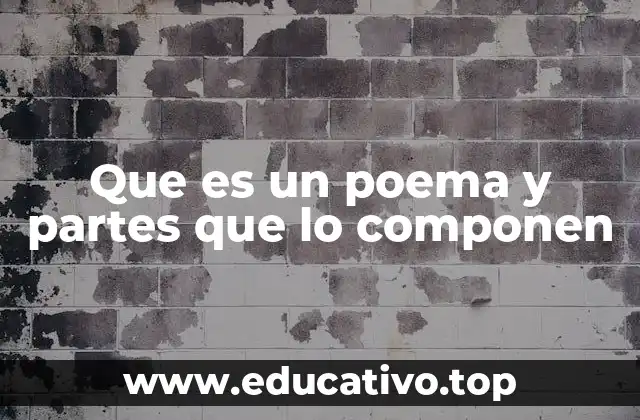 Que es un poema y partes que lo componen