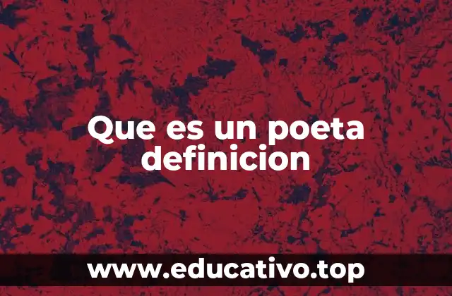 Que es un poeta definicion