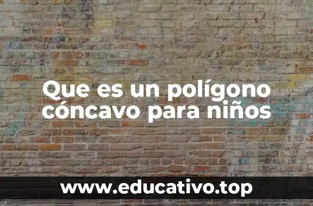 Que es un polígono cóncavo para niños