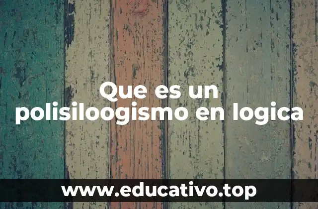 Que es un polisiloogismo en logica