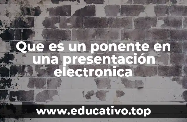 Que es un ponente en una presentación electronica