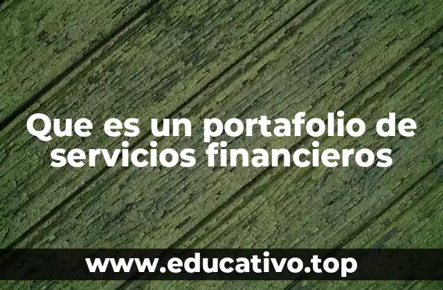 Que es un portafolio de servicios financieros
