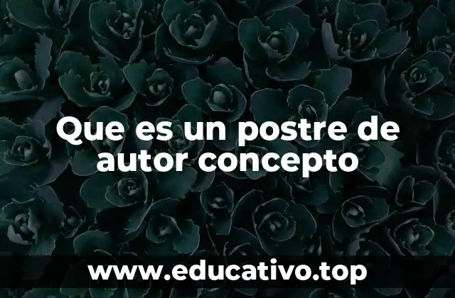 Que es un postre de autor concepto