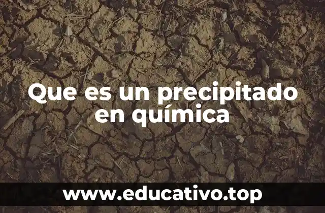 Que es un precipitado en química