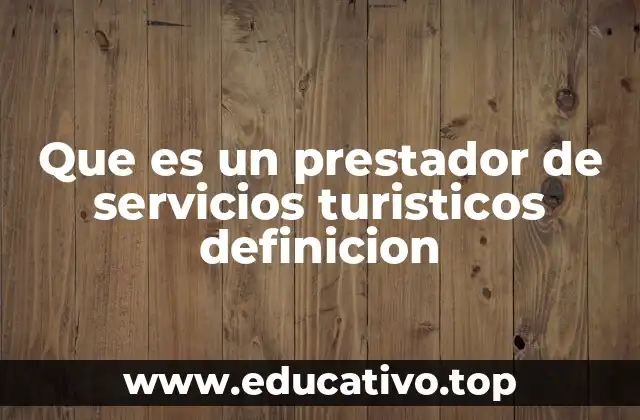 El rol del prestador de servicios turísticos en la economía local