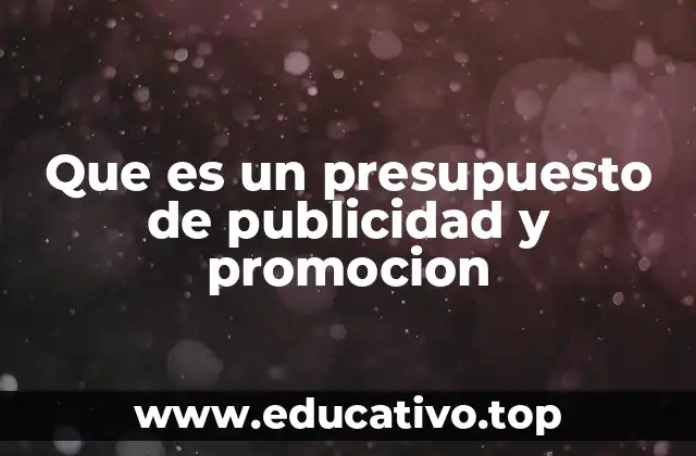 Que es un presupuesto de publicidad y promocion