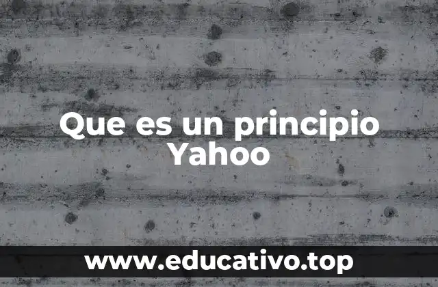 Que es un principio Yahoo