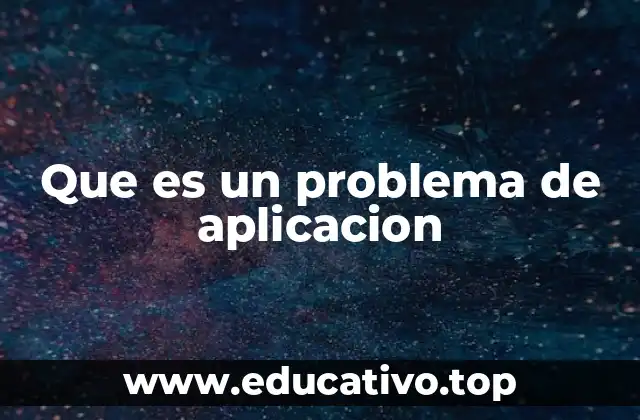Que es un problema de aplicacion