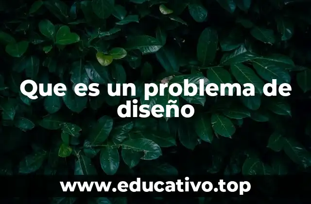 Que es un problema de diseño