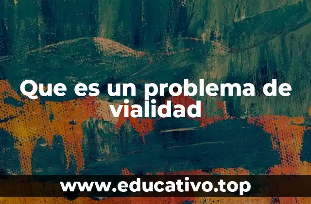 Que es un problema de vialidad