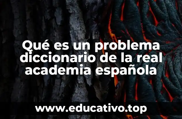 Qué es un problema diccionario de la real academia española