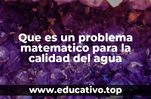 Que es un problema matematico para la calidad del agua