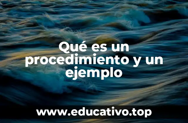 Qué es un procedimiento y un ejemplo