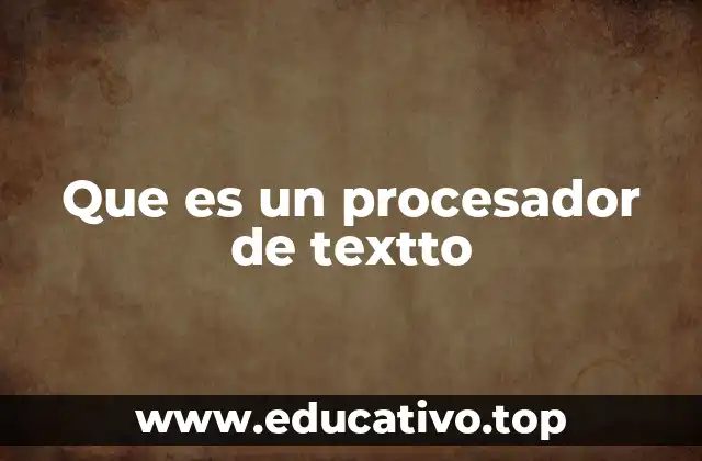 Que es un procesador de textto
