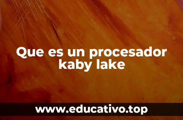 Que es un procesador kaby lake