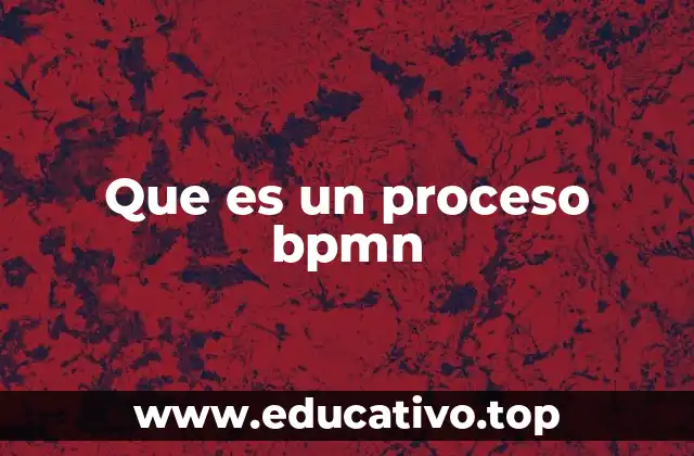 Que es un proceso bpmn