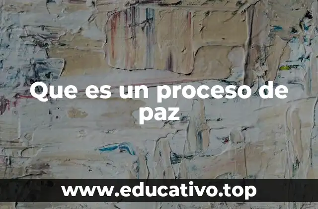 Que es un proceso de paz