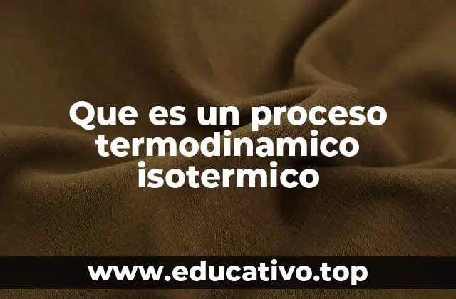 Que es un proceso termodinamico isotermico