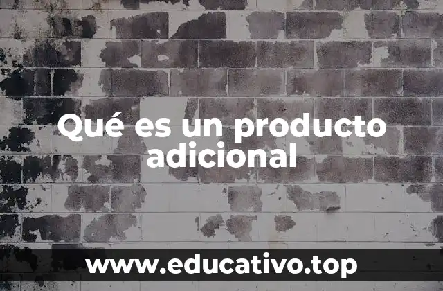 Qué es un producto adicional