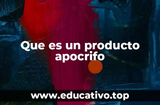 Que es un producto apocrifo