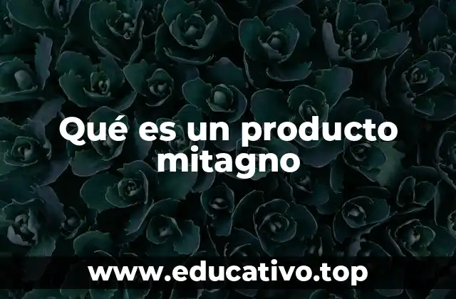 Qué es un producto mitagno
